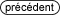 Pr&ecute;cedent